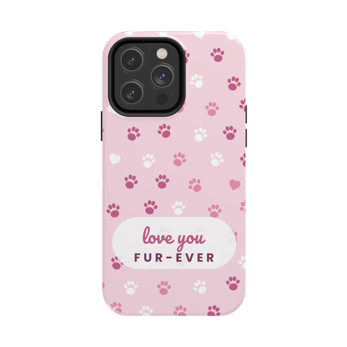 Paw Print Phone Case — Love You Fur-Ever Pink Tough Case for iPhone & Samsung