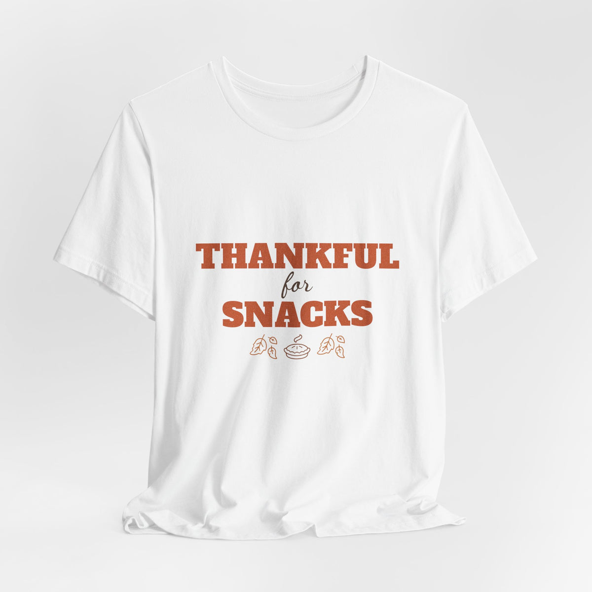 Thankful for Snacks Shirt — Funny Thanksgiving Tee for Foodies
