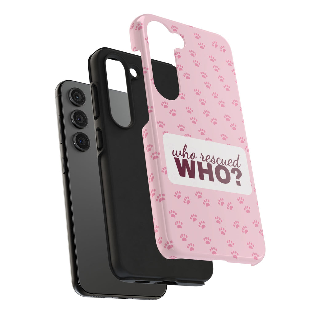 Who Rescued Who Phone Case — Funny Dog Mom Tough Case