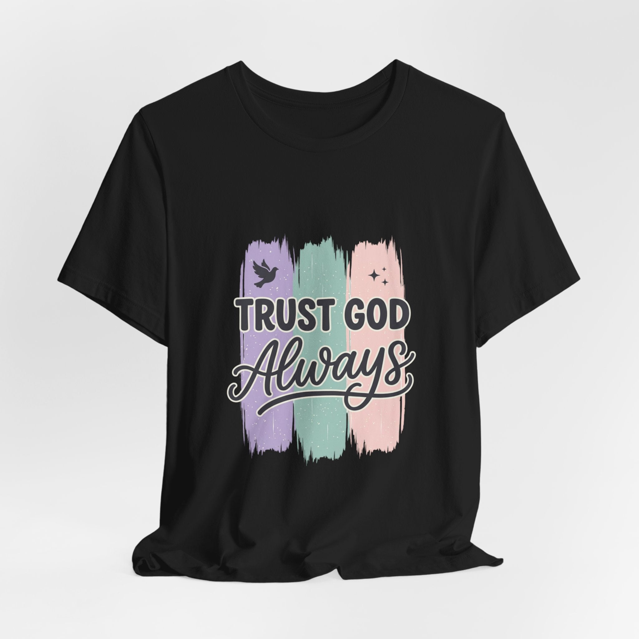 Trust God Always Tee | Christian faith tee, rainbow brushstroke scripture