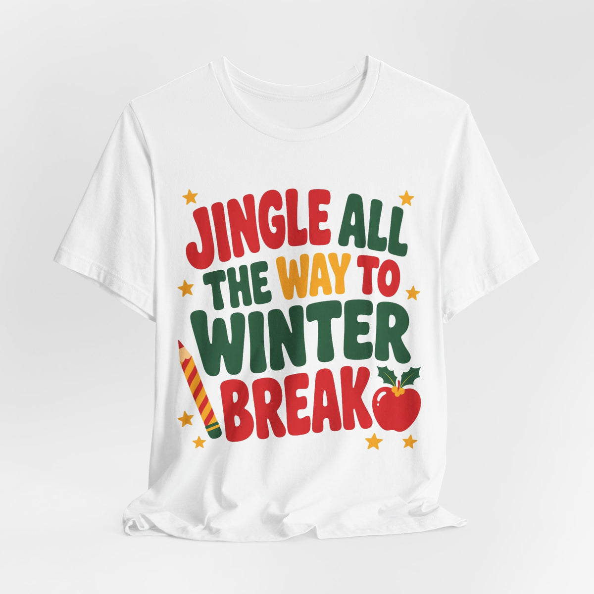 Jingle All the Way to Winter Break Shirt — Funny Teacher Christmas Tee