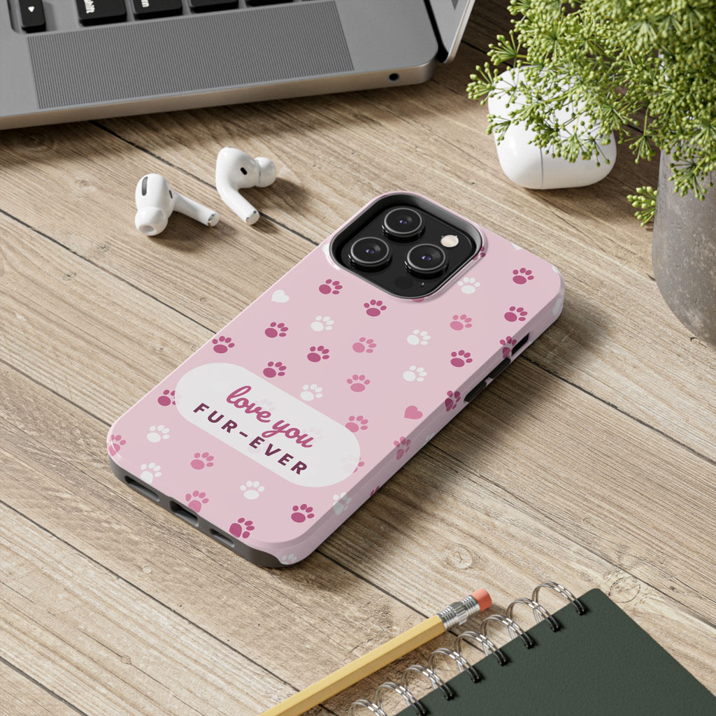 Paw Print Phone Case — Love You Fur-Ever Pink Tough Case for iPhone & Samsung