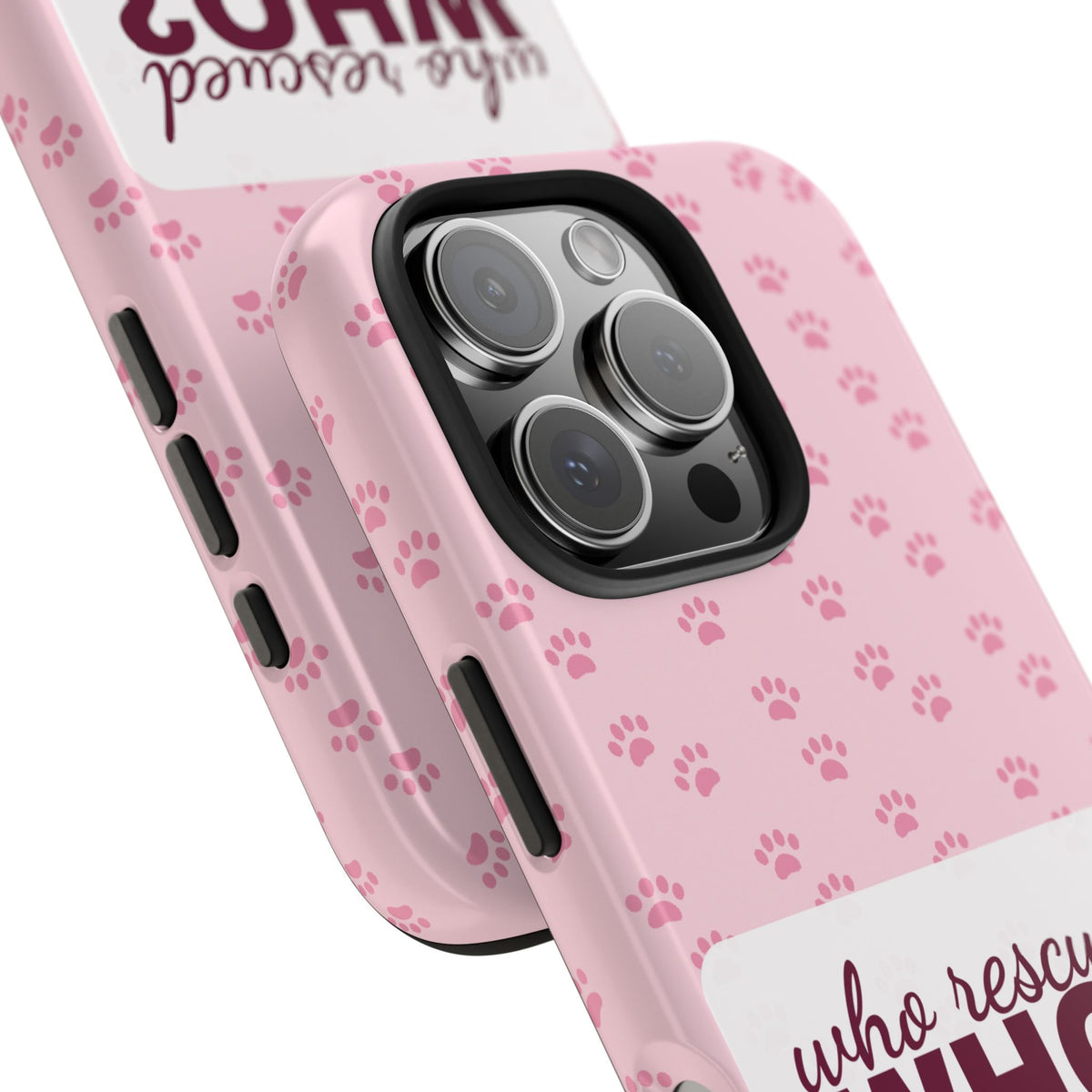 Who Rescued Who Phone Case — Funny Dog Mom Tough Case