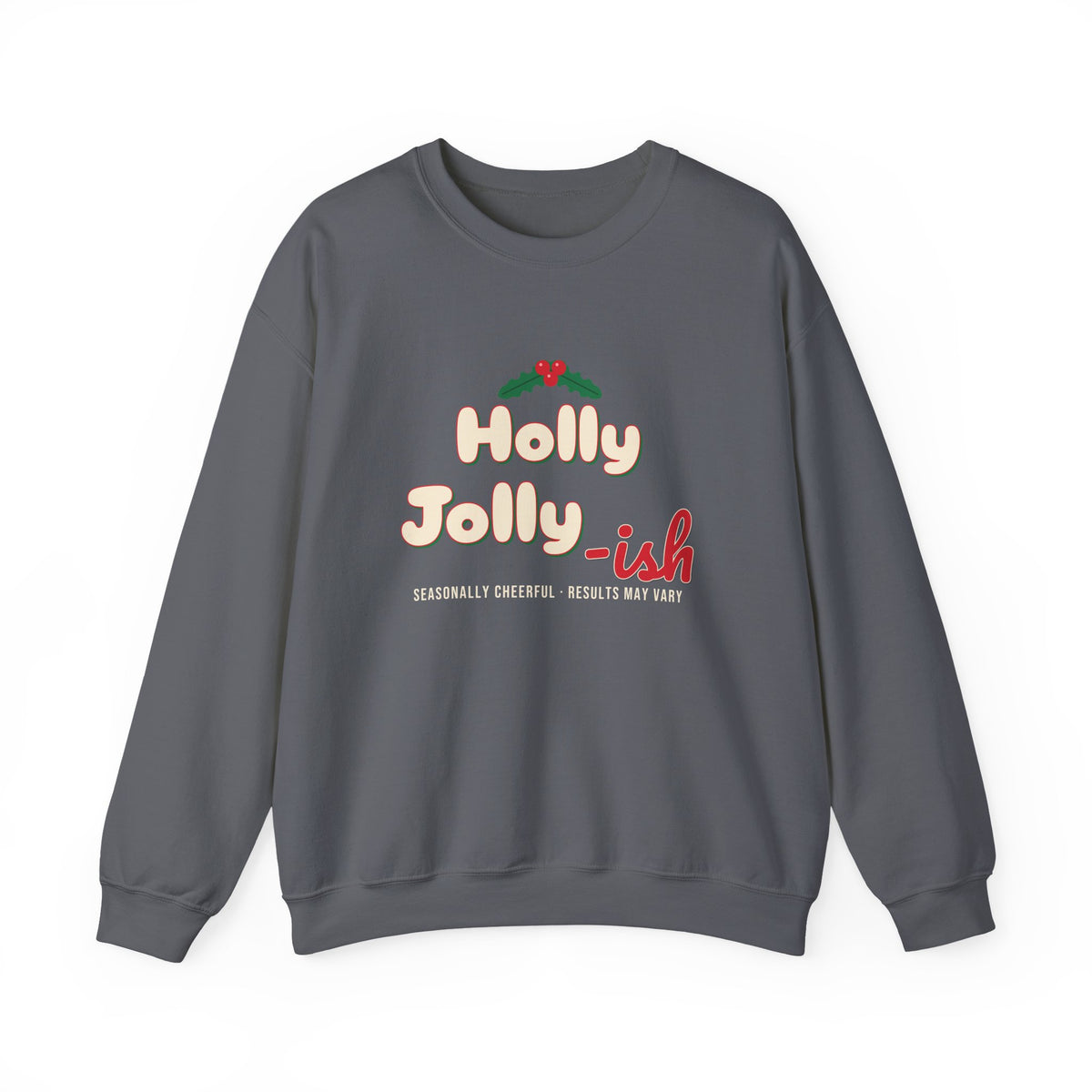 Holly Jolly-ish Sweatshirt — Funny Retro Christmas Crewneck