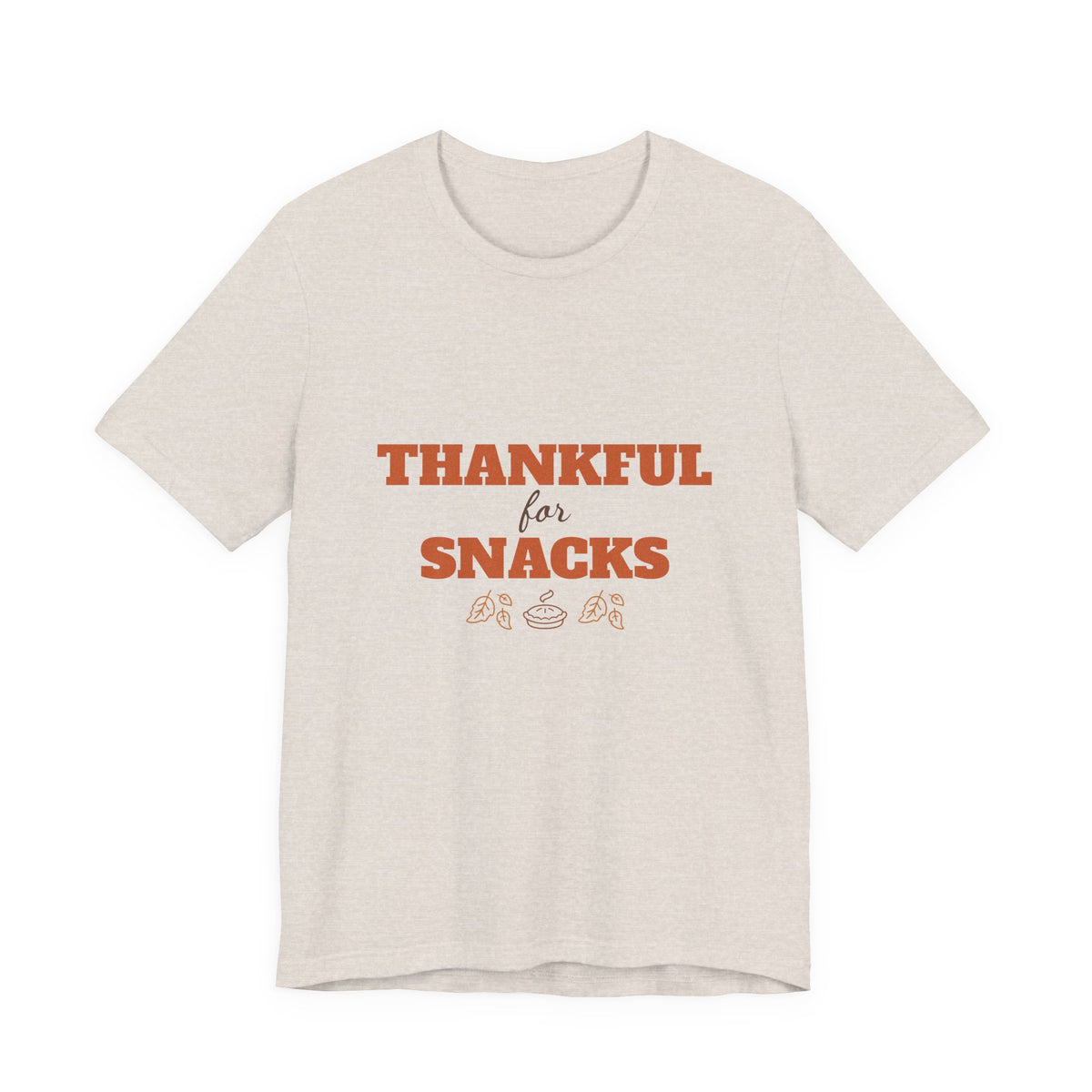 Thankful for Snacks Shirt — Funny Thanksgiving Tee for Foodies