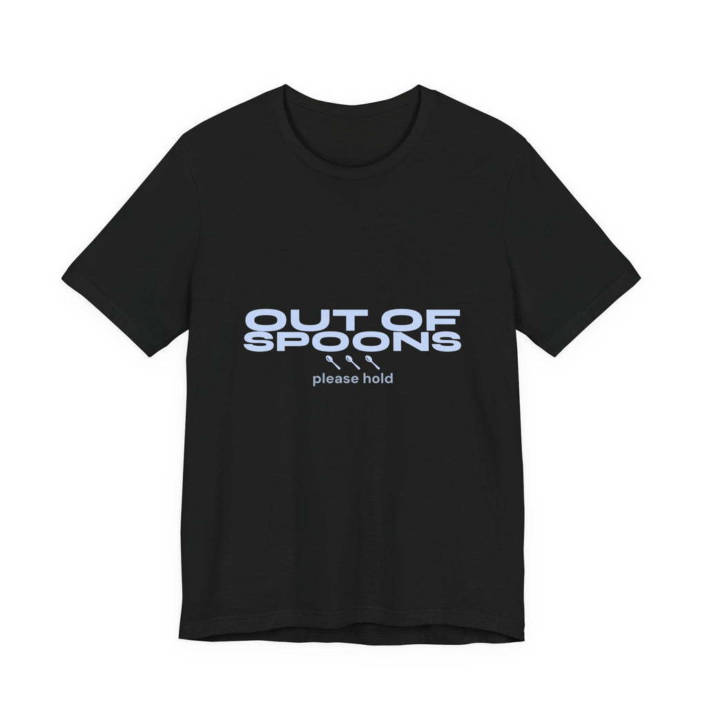 Out of Spoons Shirt — Funny Burnout & Neurodivergent Humor Tee