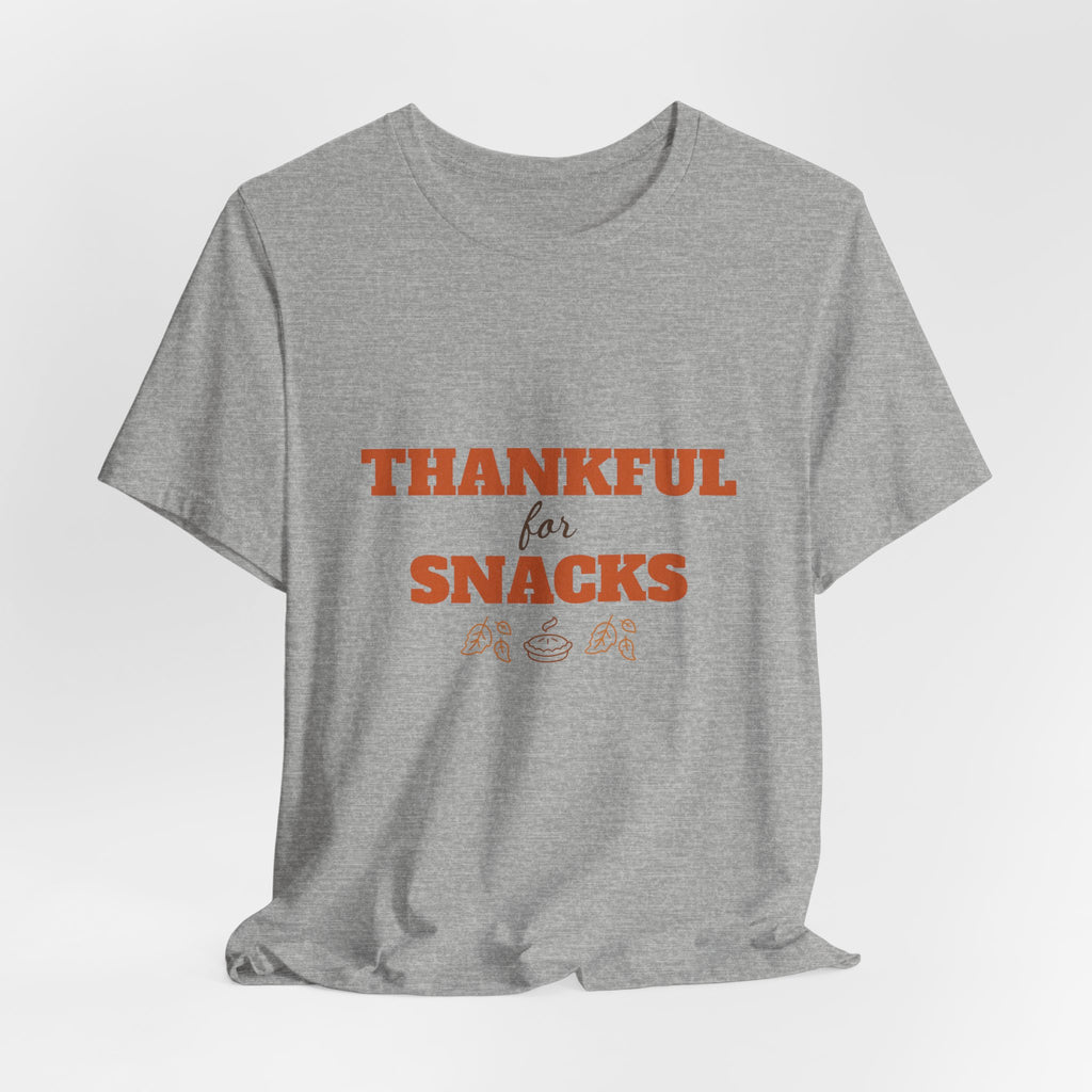 Thankful for Snacks Shirt — Funny Thanksgiving Tee for Foodies